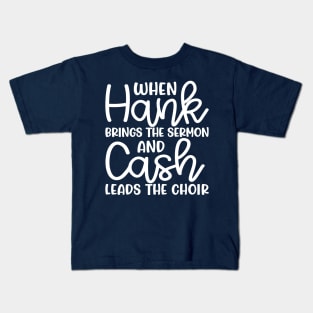 When Hank Brings The Sermon and Cash Leads The Choir Funny Kids T-Shirt